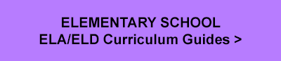 Elementary School ELA/ELD Curriculum Guides 
