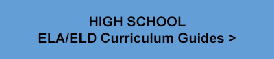 High School ELA/ELD Curriculum Guides 