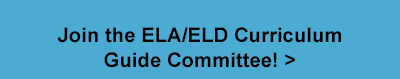 Join the ELA/ELD Curriculum Guide Committee 