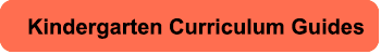 Kindergarten Curriculum Guides