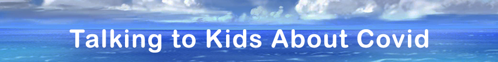 Talking to kids about Covid