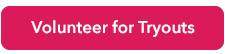 Volunteer for Tryouts